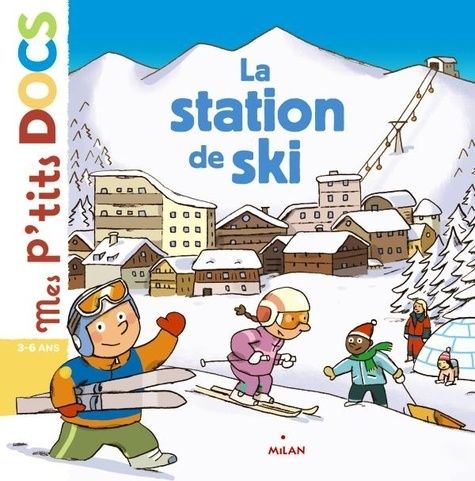 La station de ski, mes p'tits docs