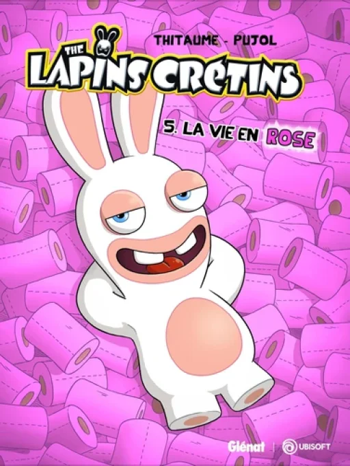 The lapins crétins tome 5 la vie en rose