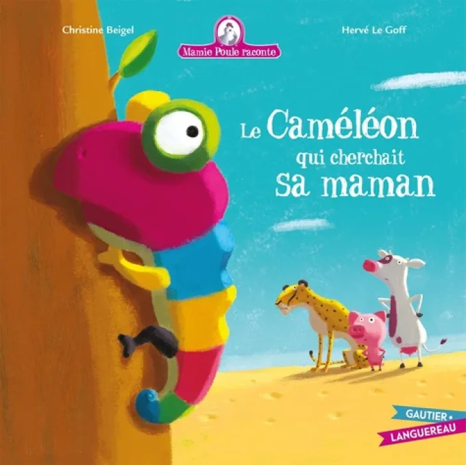 Le caméléon qui cherchait sa maman, mamie poule raconte