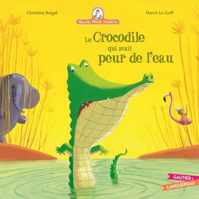 Le crocodile qui avait peur de l'eau, mamie poule raconte tome 8