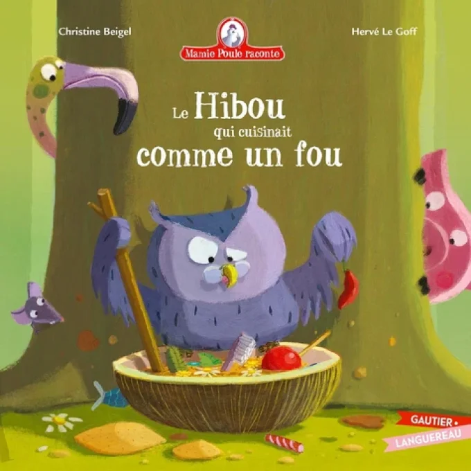 Le hibou qui cuisinait comme un fou, Mamie poule raconte