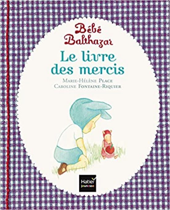 Bébé Balthazar le livre des mercis