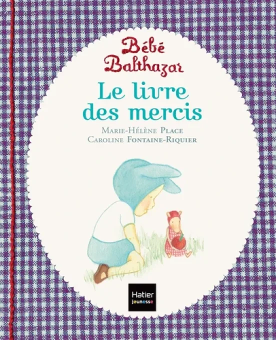 Bébé Balthazar le livre des mercis