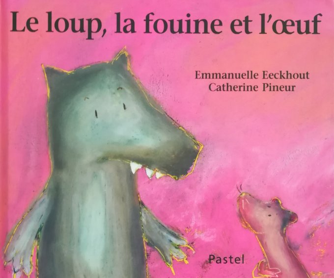 Le loup, la fouine et l'oeuf