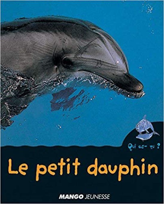 Qui es-tu ? Le petit dauphin