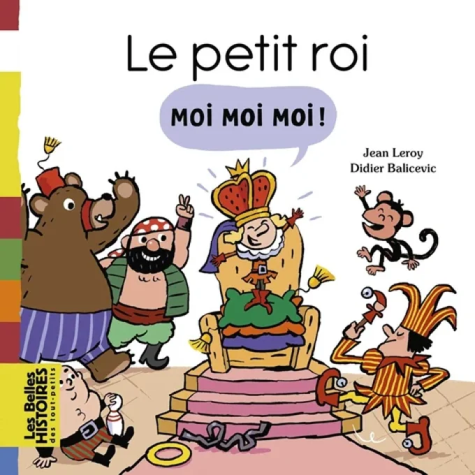 Le petit roi Moi Moi moi !