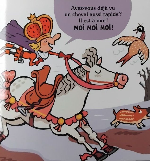 Le petit roi Moi Moi moi !