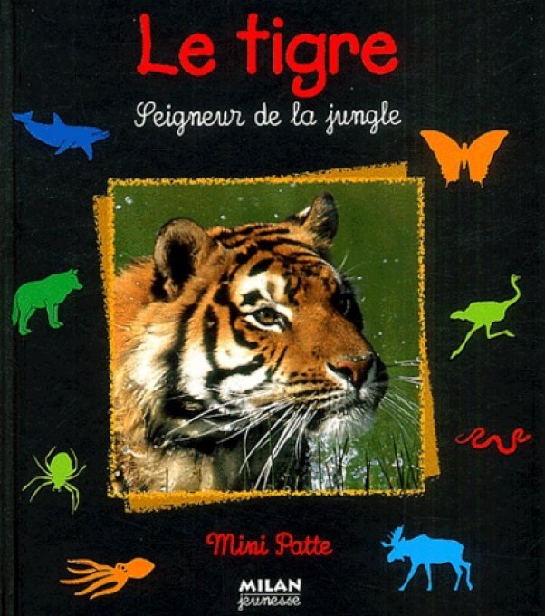 Le tigre, seigneur de la jungle