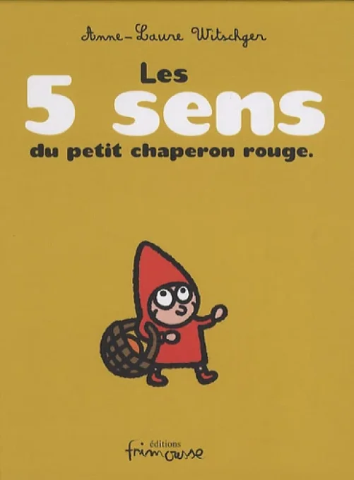 Les 5 sens du petit chaperon rouge