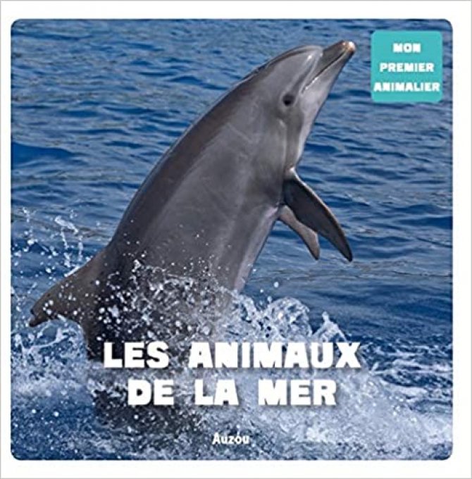 Les animaux de la mer, mon premier animalier