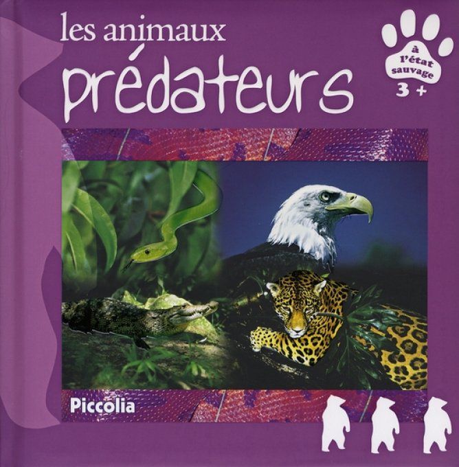 Les animaux prédateurs, à l'état sauvage