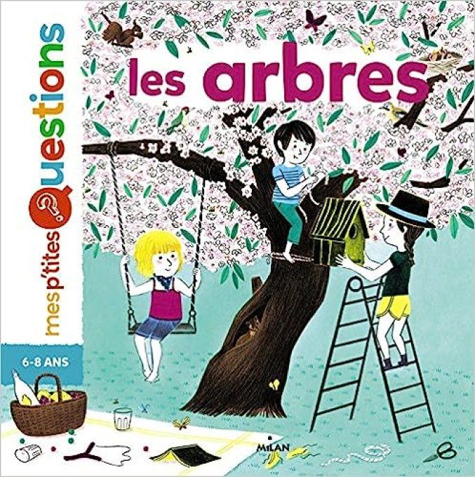 Mes p'tites questions, les arbres