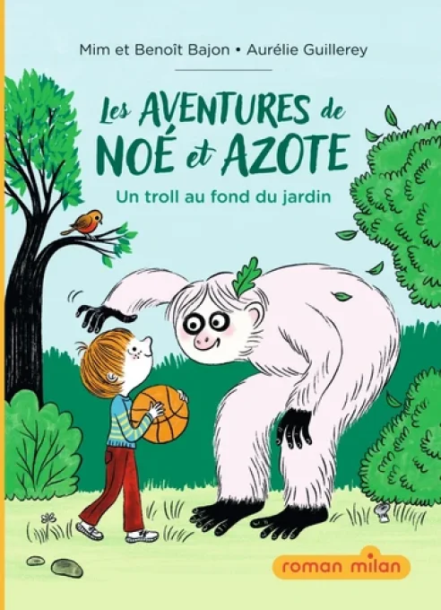 Les aventures de Noé et Azote, un troll au fond du jardin