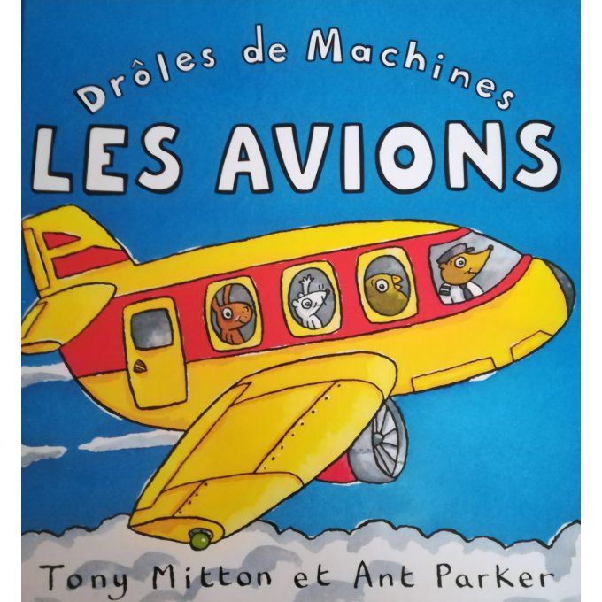 Drôles de machines, les avions