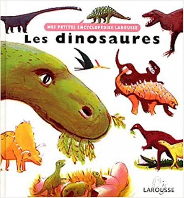 Les dinosaures, mes petites encyclopédies Larousse