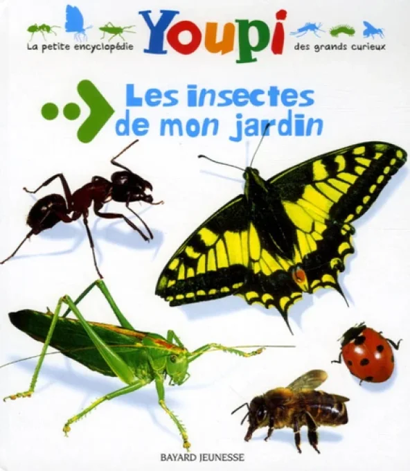Les insectes de mon jardin, youpi