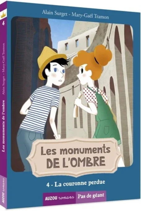 Les monuments de l'ombre, la couronne perdue tome 4