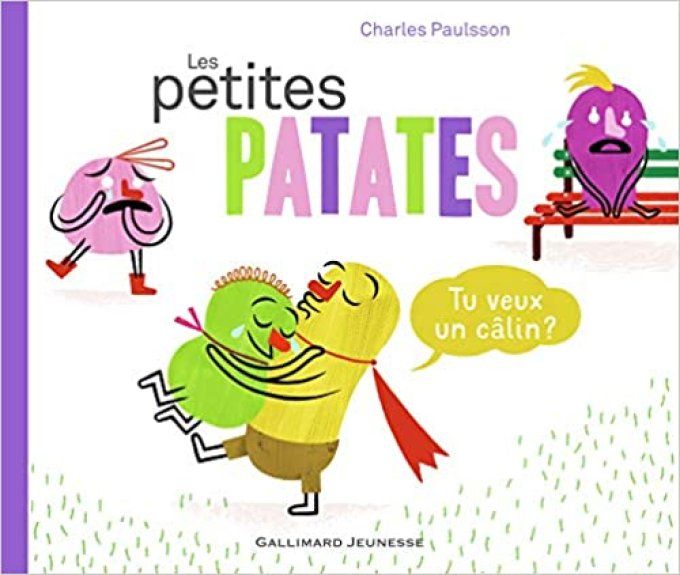 Les petites patates, tu veux un câlin ?