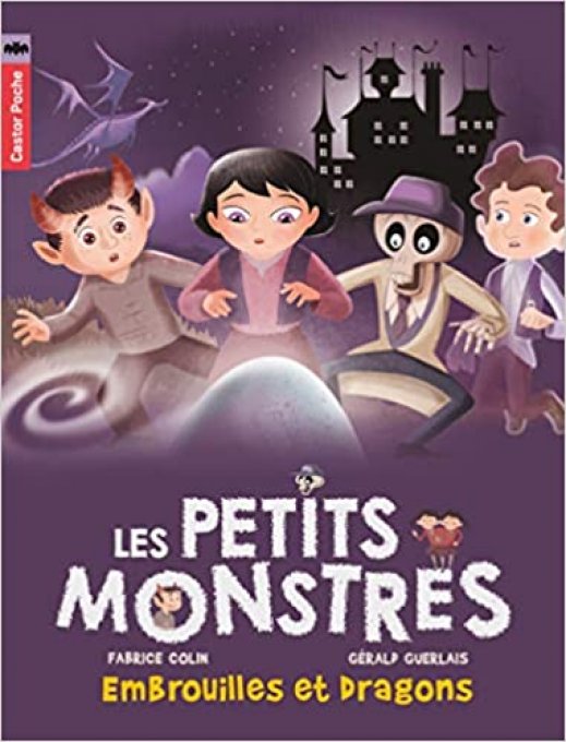 Les petits monstres, embrouilles et dragons tome 1