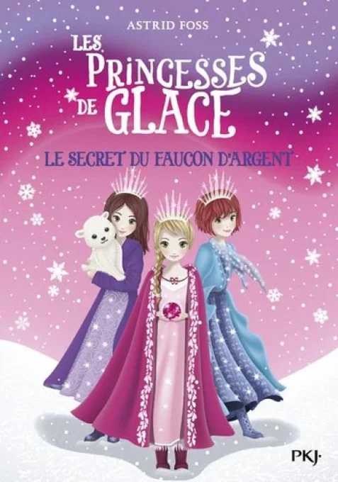 Les princesses de glace tome 1, le secret du faucon d'argent