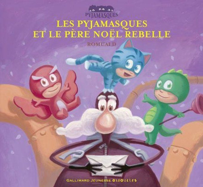 Les pyjamasques et le Père noël rebelle