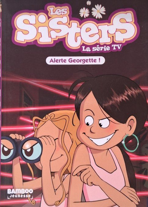 Les sisters tome 43 alerte Georgette !