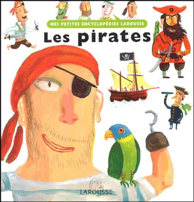 Les pirates, mes petites encyclopédies Larousse