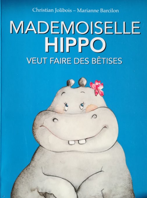 Mademoiselle Hippo veut faire des bêtises