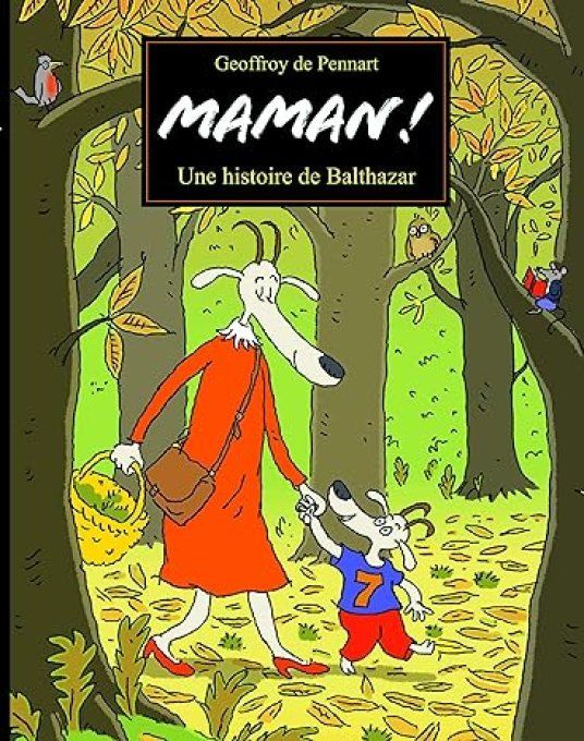 Maman ! Une histoire de Balthazar