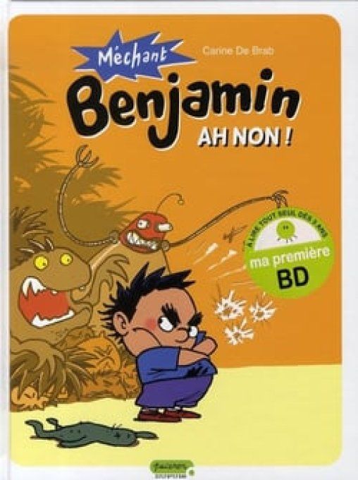 Méchant Benjamin ah non ! Tome 1