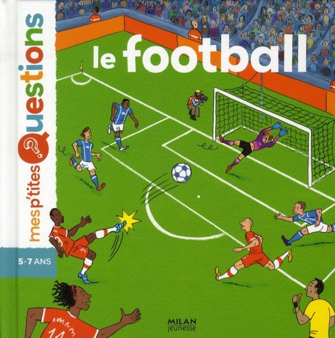Mes p'tites questions, le football