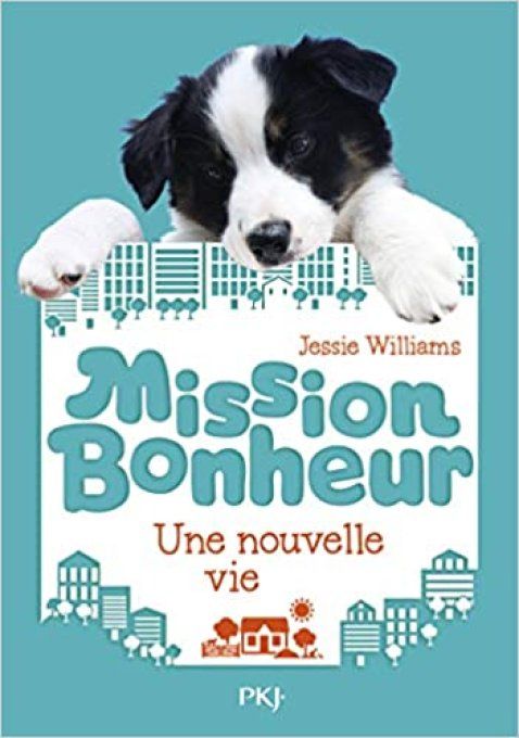 Mission bonheur, une nouvelle vie