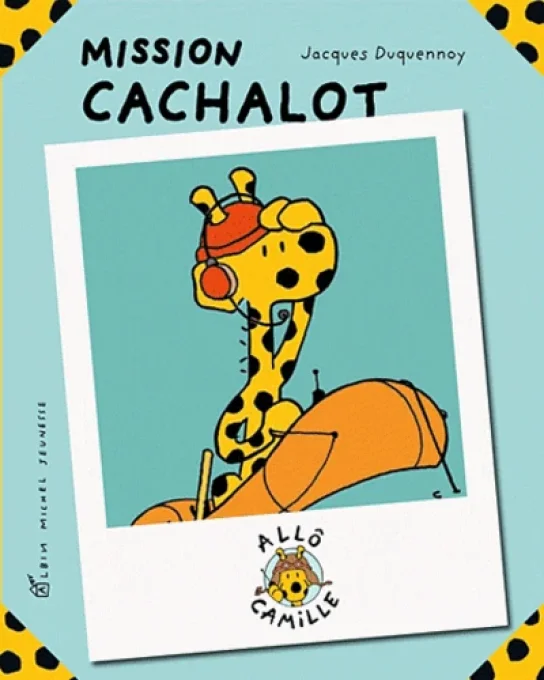 Mission Cachalot, allô Camille