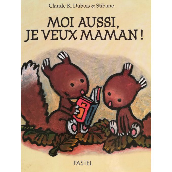 Moi aussi, je veux maman !