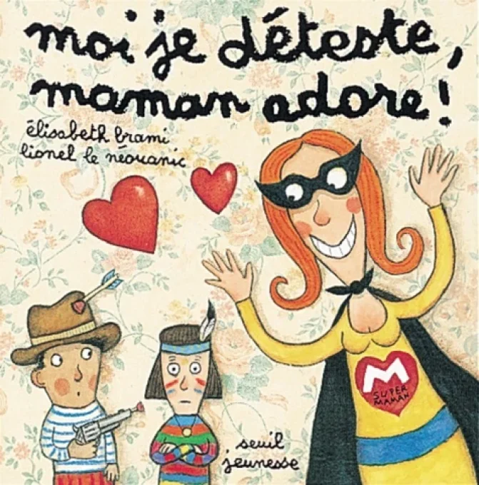 Moi je déteste, maman adore !