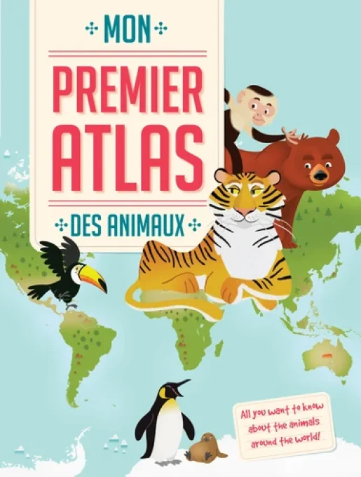 Mon premier atlas des animaux