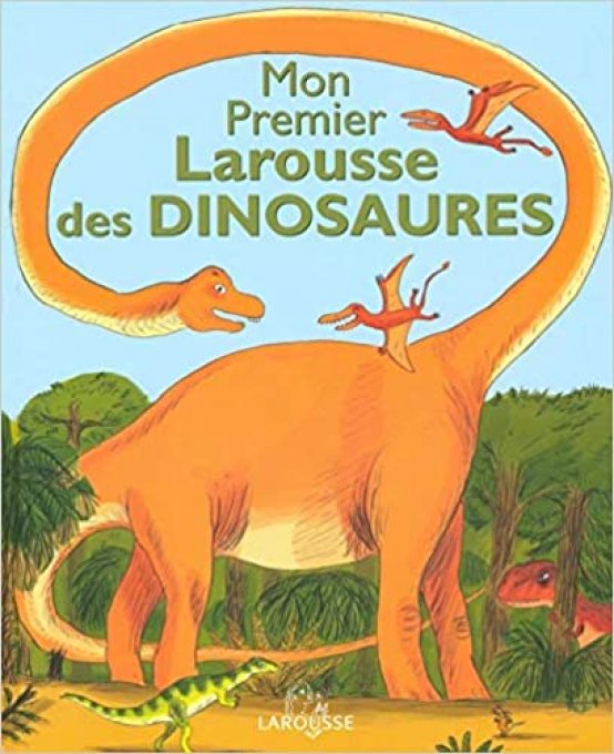 Mon premier Larousse des dinosaures
