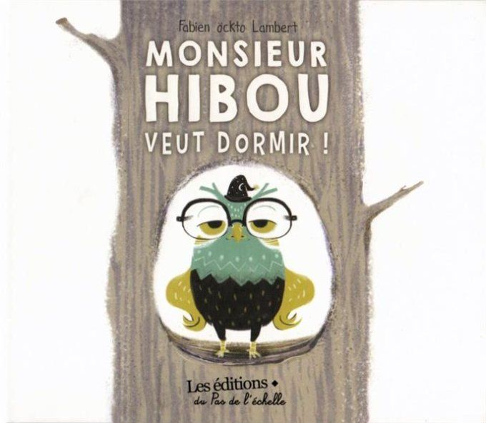 Monsieur Hibou veut dormir