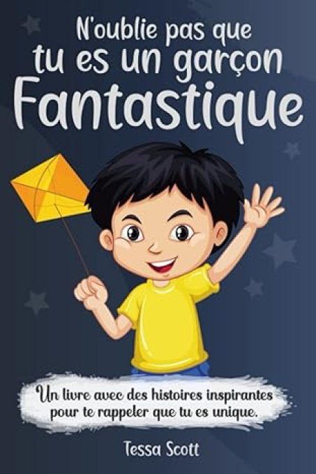 N'oublie pas que tu es un garçon fantastique