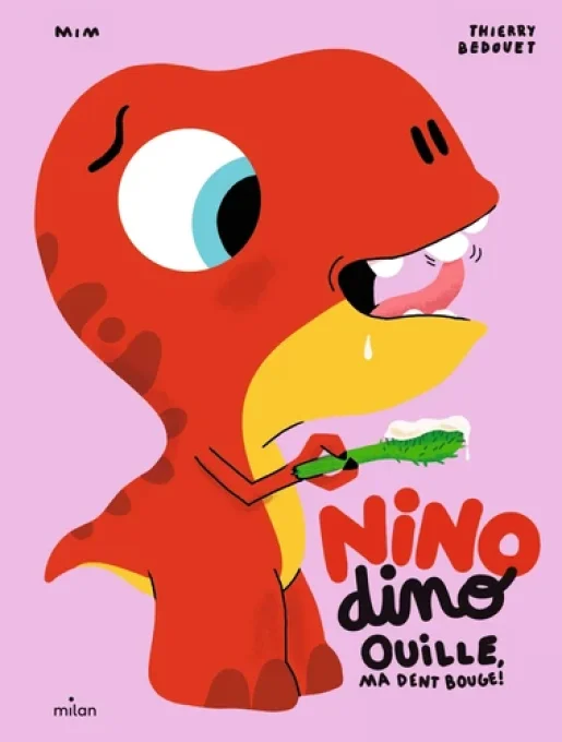 Nino dino ouille ma dent bouge !