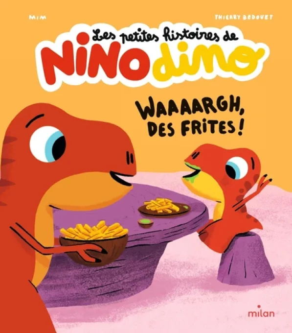 NinoDino, waaaaargh, des frites !