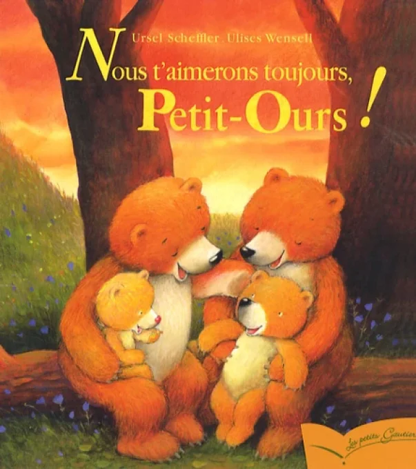 Nous t'aimerons toujours Petit-Ours !
