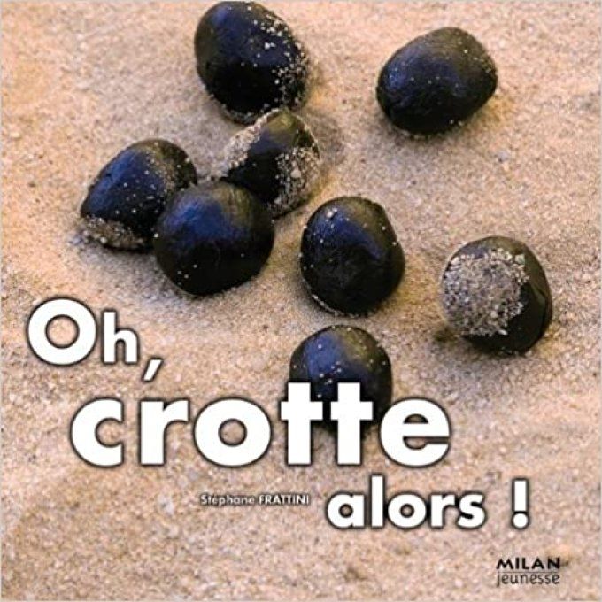 Oh, crotte alors !