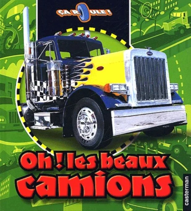 Oh ! Les beaux camions