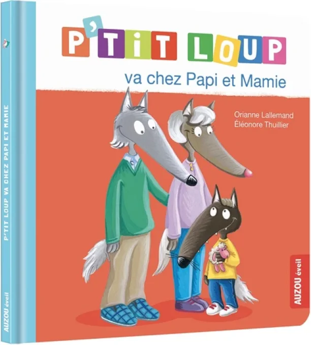 P'tit loup va chez Papi et Mami
