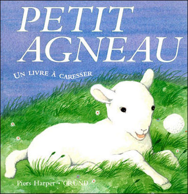 Petit Agneau un livre à caresser