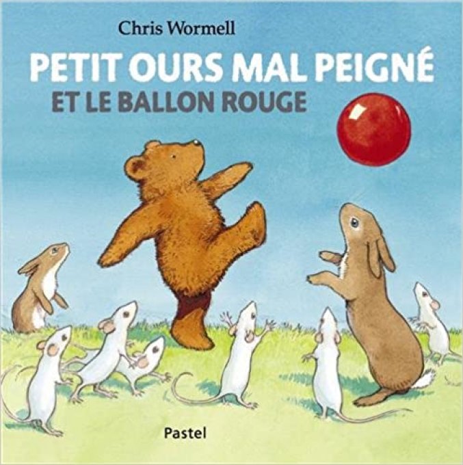 Petit ours mal peigné et le ballon rouge