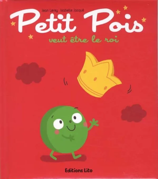 Petit Pois veut être le roi