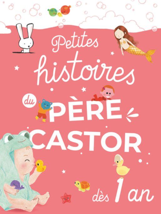 Petites histoires du Père Castor de mes 1 an