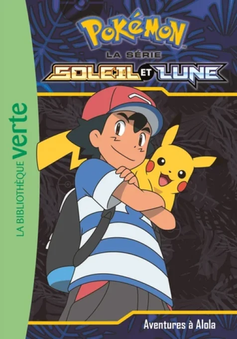 Pokémon soleil et lune tome 1 Aventures à Alola